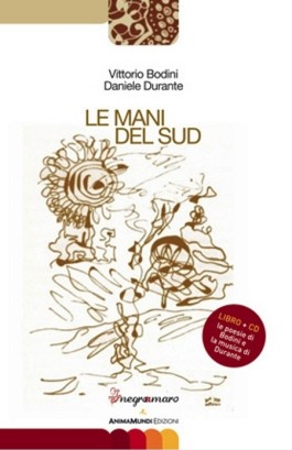 Le Mani del Sud e altre poesie di Vittorio Bodini e Daniele Durante