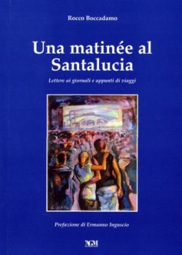 “Una matinée al Santalucia” di Rocco Boccadamo, cantastorie del Salento