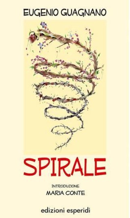 “Spirale”, raccolta di poesie di Eugenio Guagnano