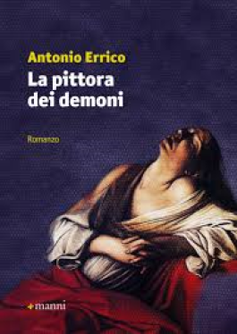 “La pittora dei demoni”, ultima prova narrativa di Antonio Errico