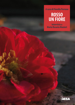 L’ultimo libro di Maria Rosaria Manieri, “Rosso un fiore”