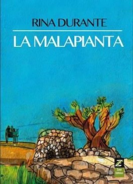 “La malapianta”, il romanzo di Rina Durante