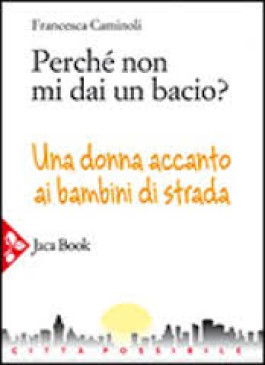 Libri| Francesca Caminoli, Perché non mi dai un bacio?